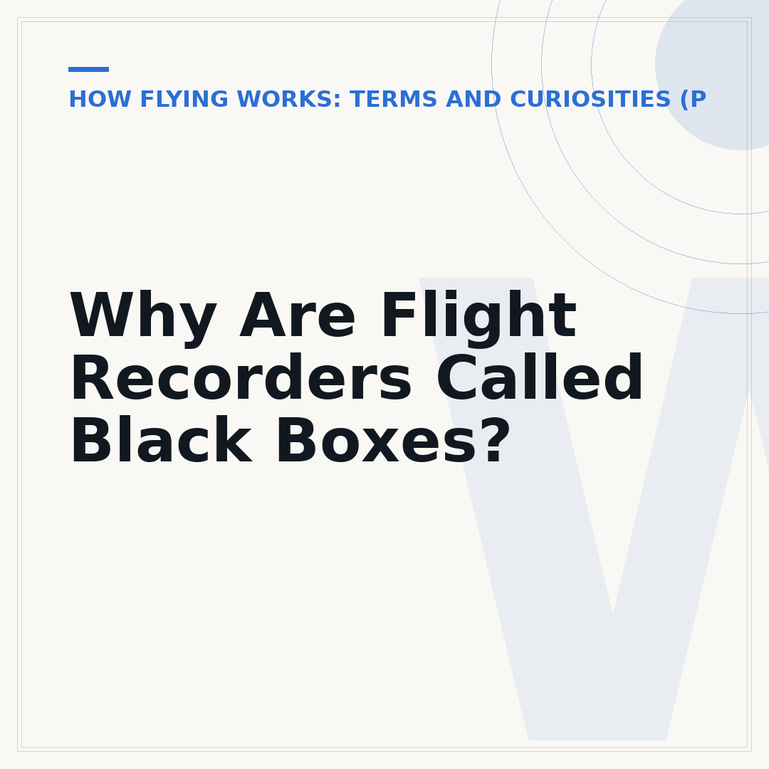 Why Are Flight Recorders Called Black Boxes?