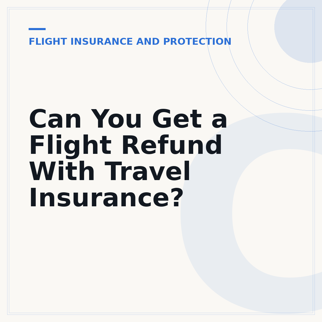 Can You Get a Flight Refund With Travel Insurance?