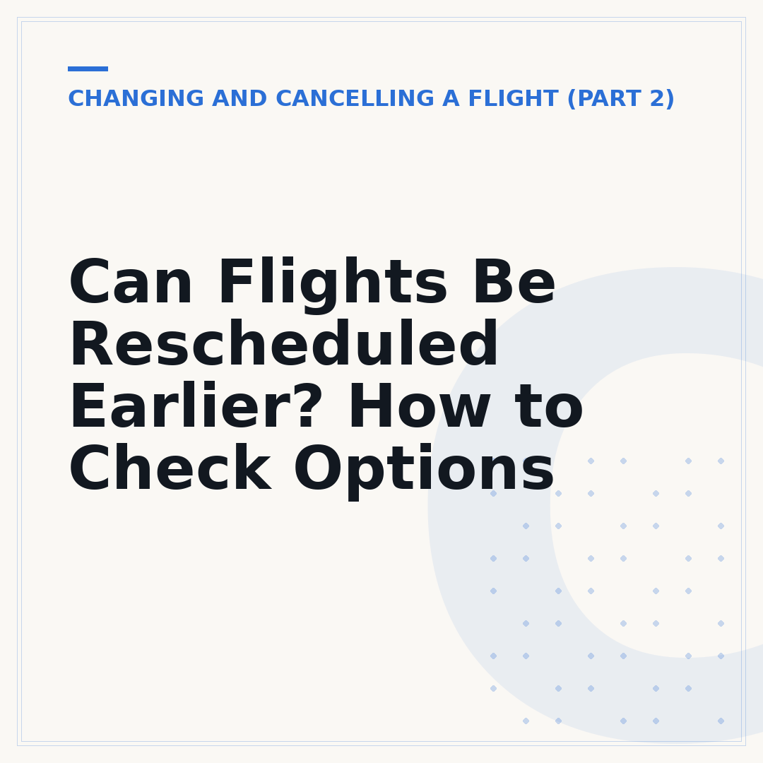 Can Flights Be Rescheduled Earlier? How to Check Options