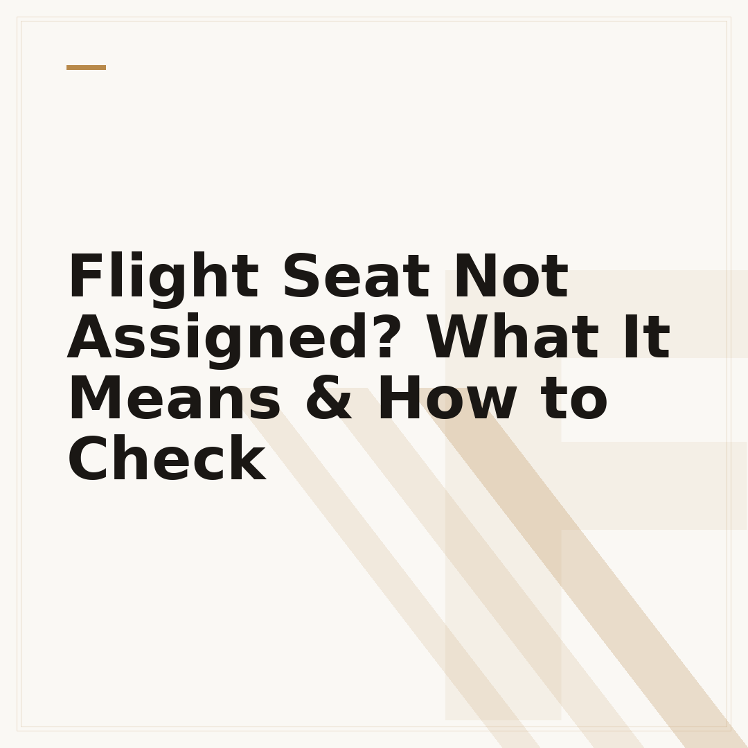 Flight Seat Not Assigned? What It Means & How to Check