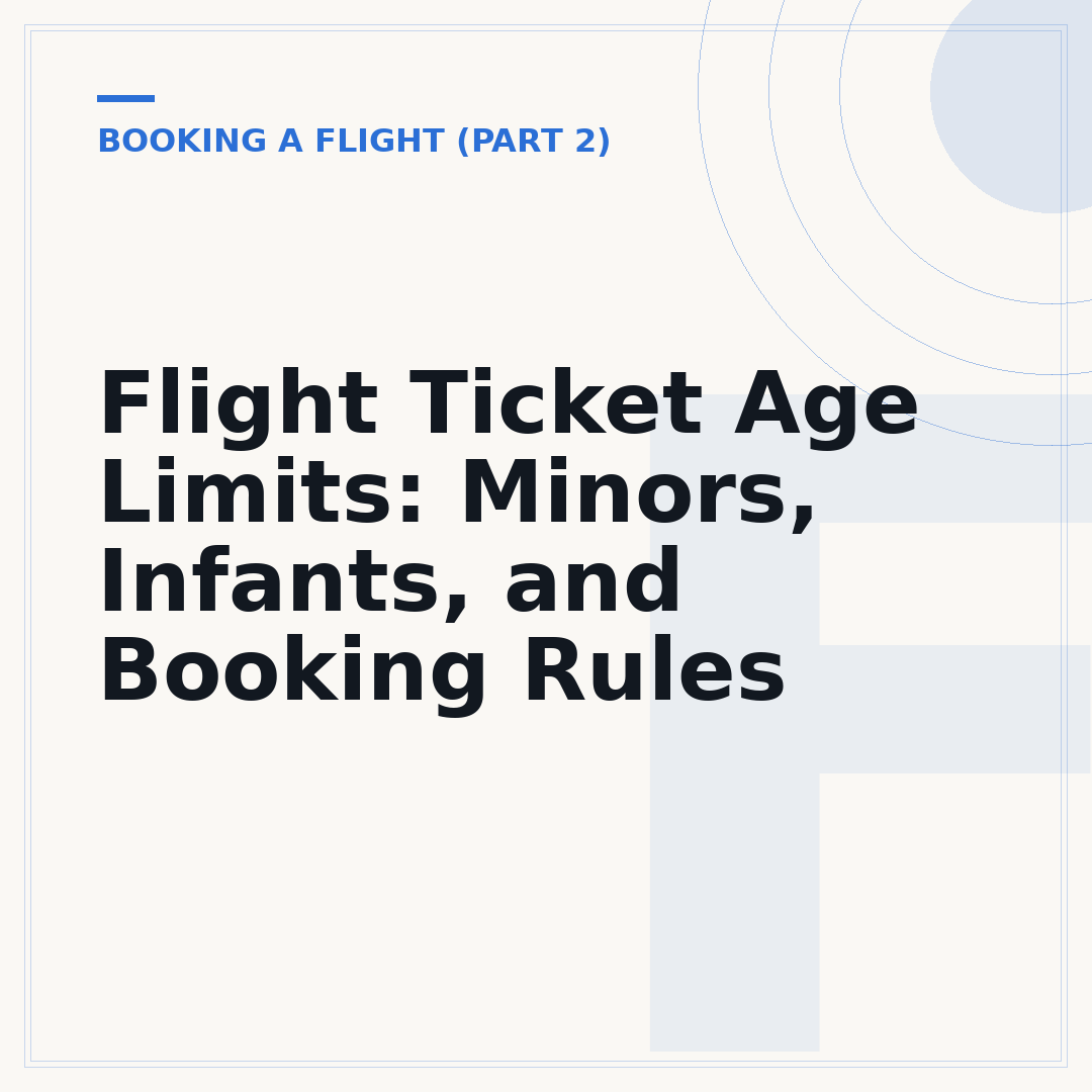 Flight Ticket Age Limits: Minors, Infants, and Booking Rules