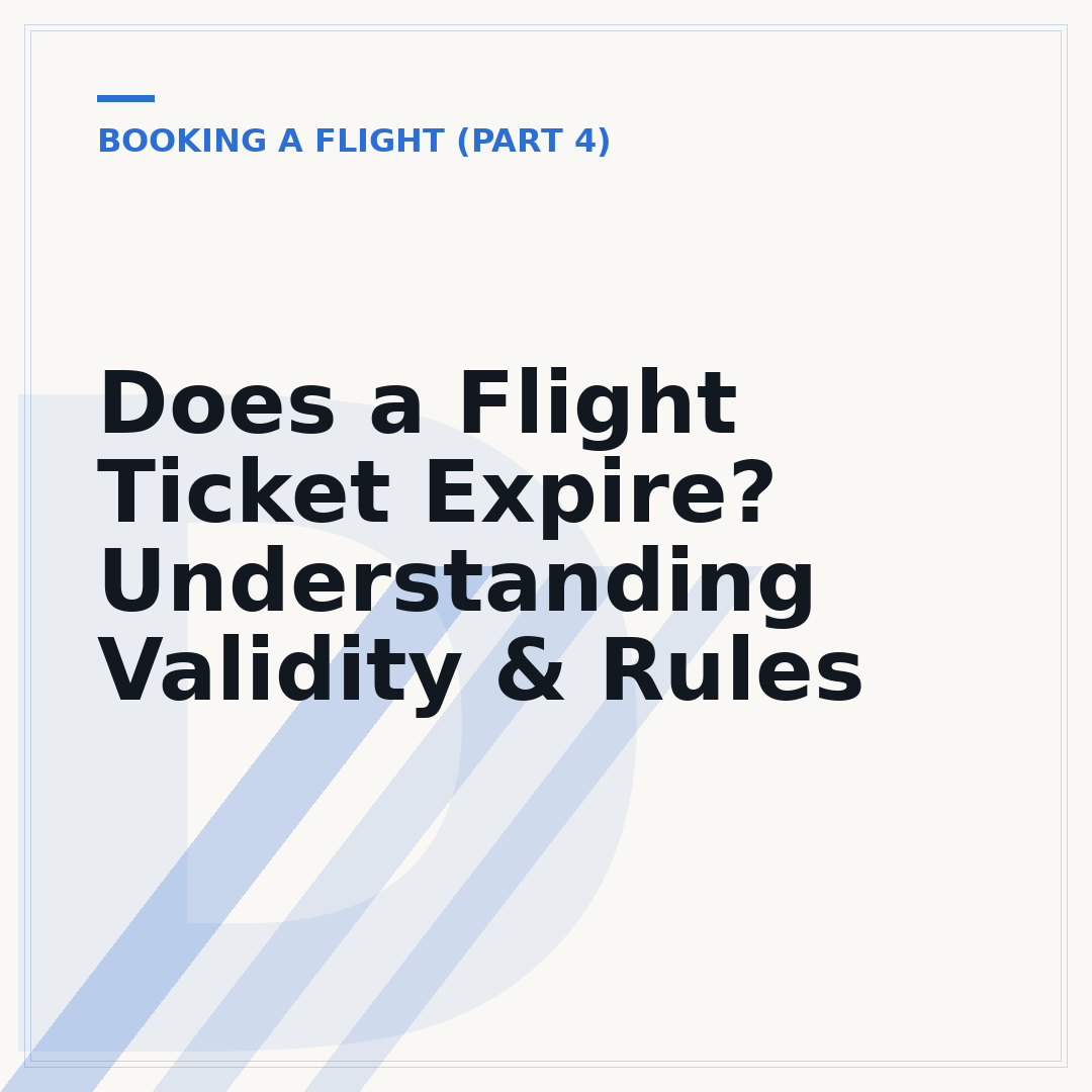 Does a Flight Ticket Expire? Understanding Validity & Rules