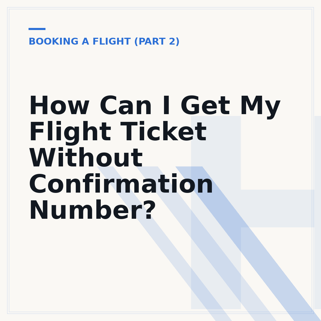 How Can I Get My Flight Ticket Without Confirmation Number?