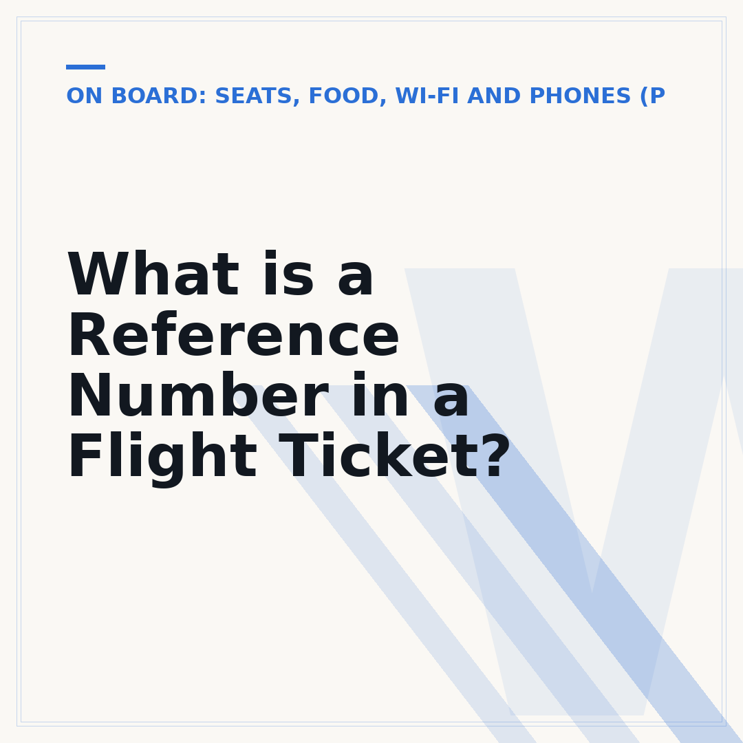 What is a Reference Number in a Flight Ticket?