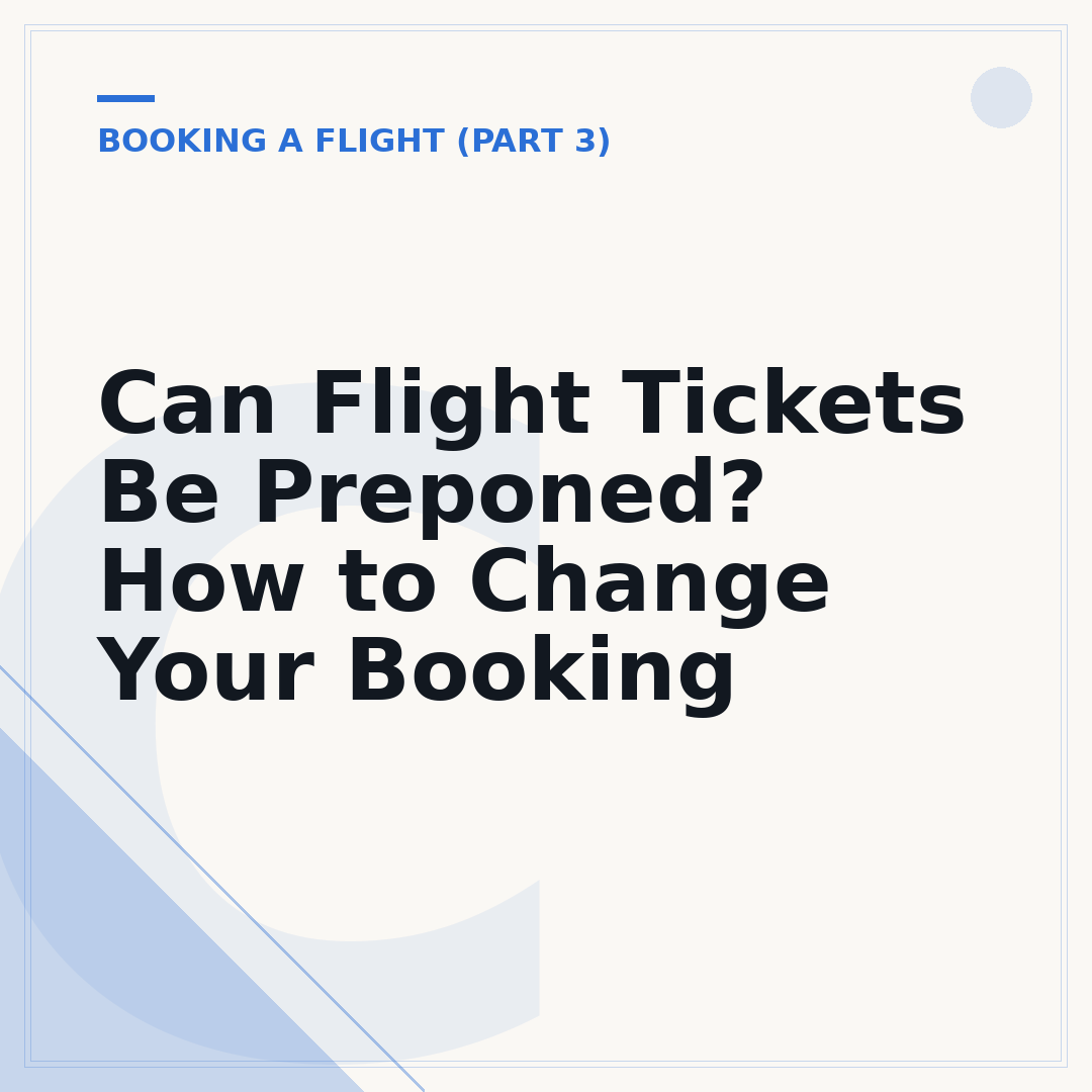 Can Flight Tickets Be Preponed? How to Change Your Booking