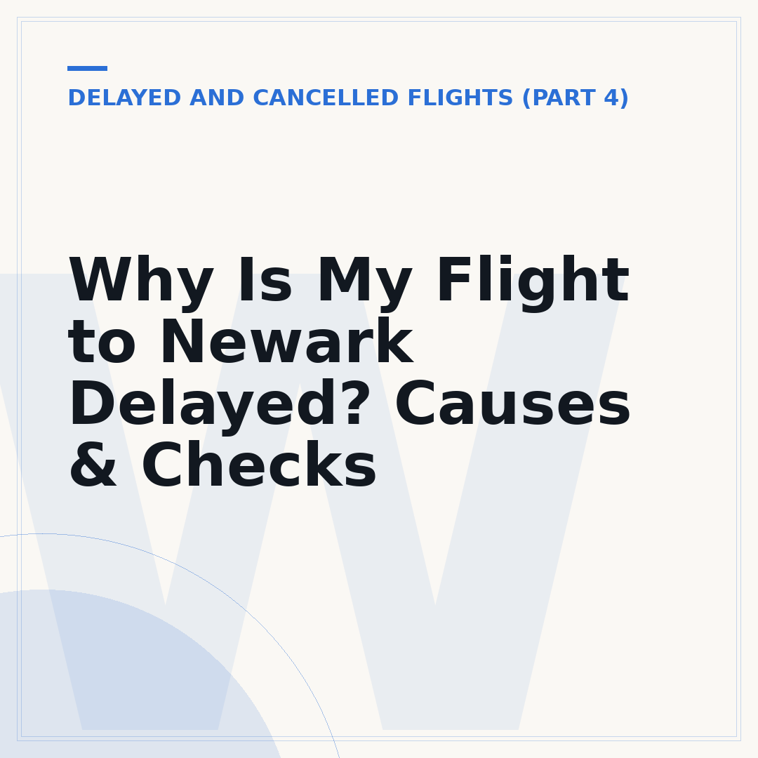 Why Is My Flight to Newark Delayed? Causes & Checks
