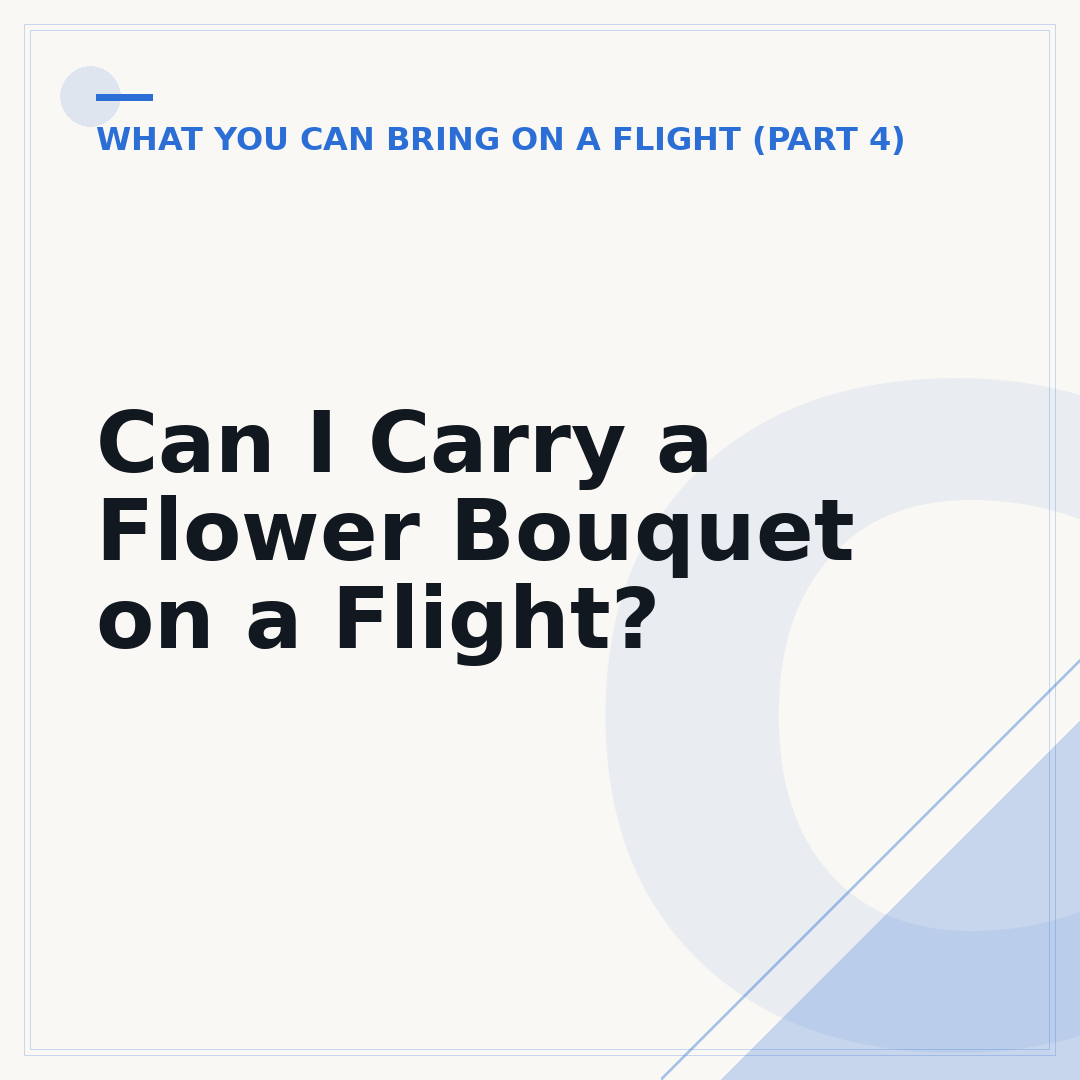 Can I Carry a Flower Bouquet on a Flight?