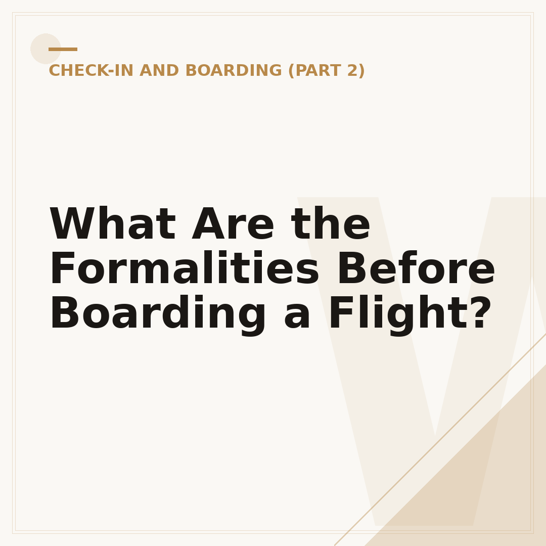 What Are the Formalities Before Boarding a Flight?