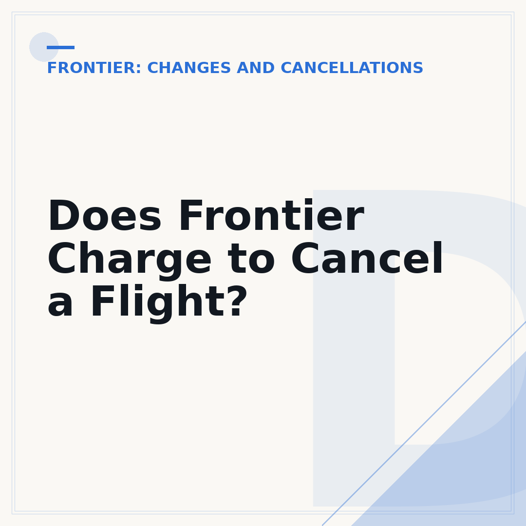 Does Frontier Charge to Cancel a Flight?