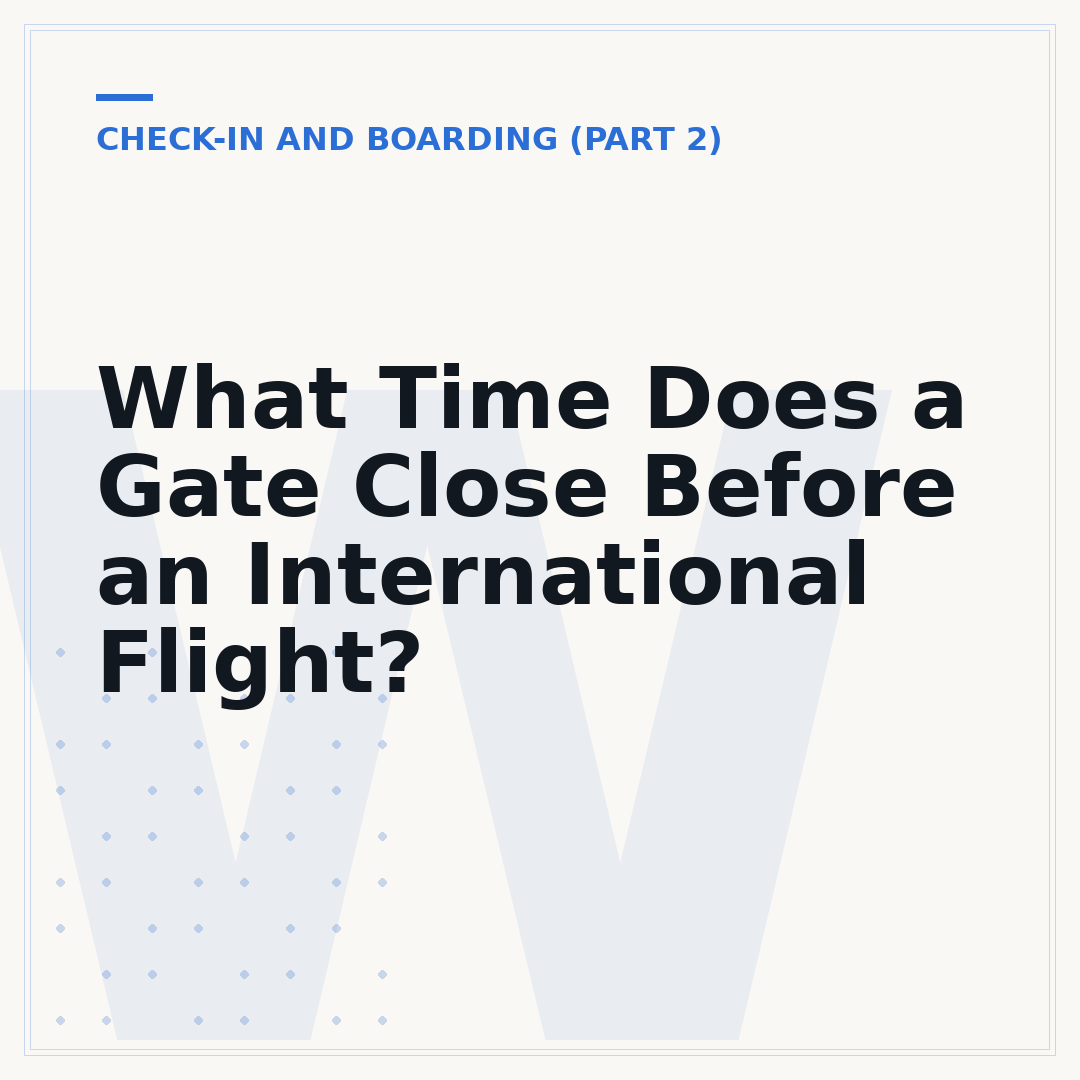 What Time Does a Gate Close Before an International Flight?