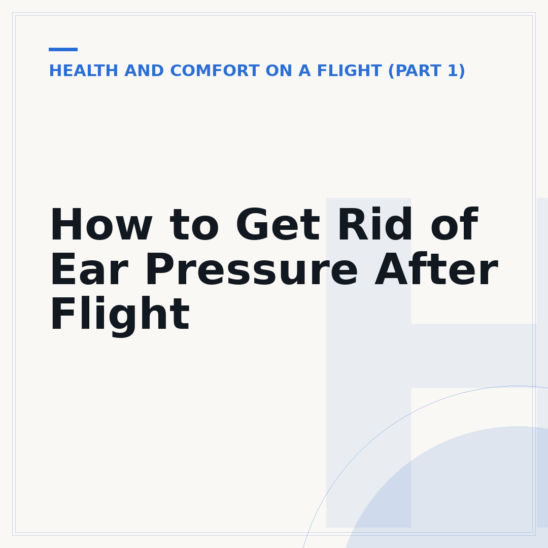 How to Get Rid of Ear Pressure After Flight