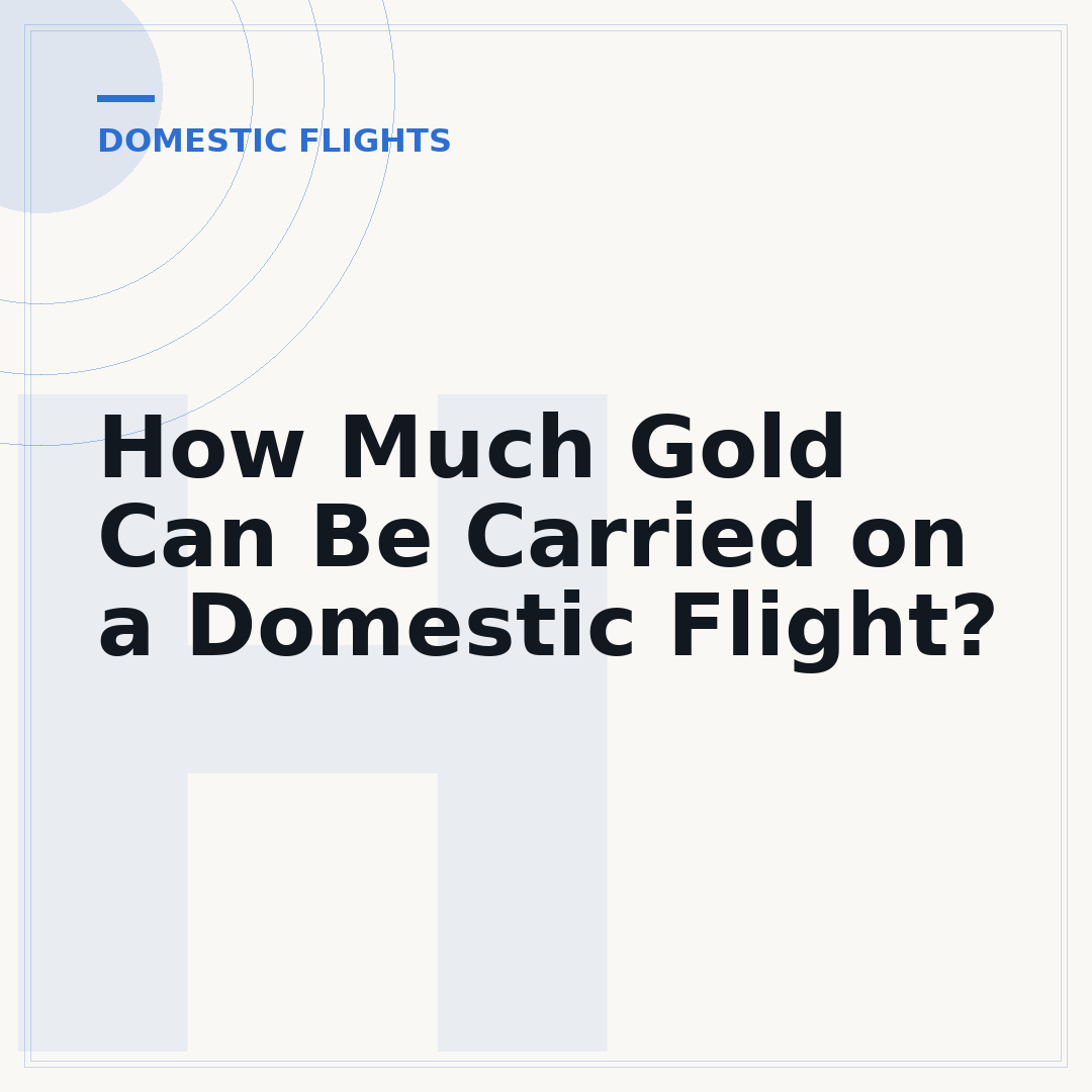 How Much Gold Can Be Carried on a Domestic Flight?