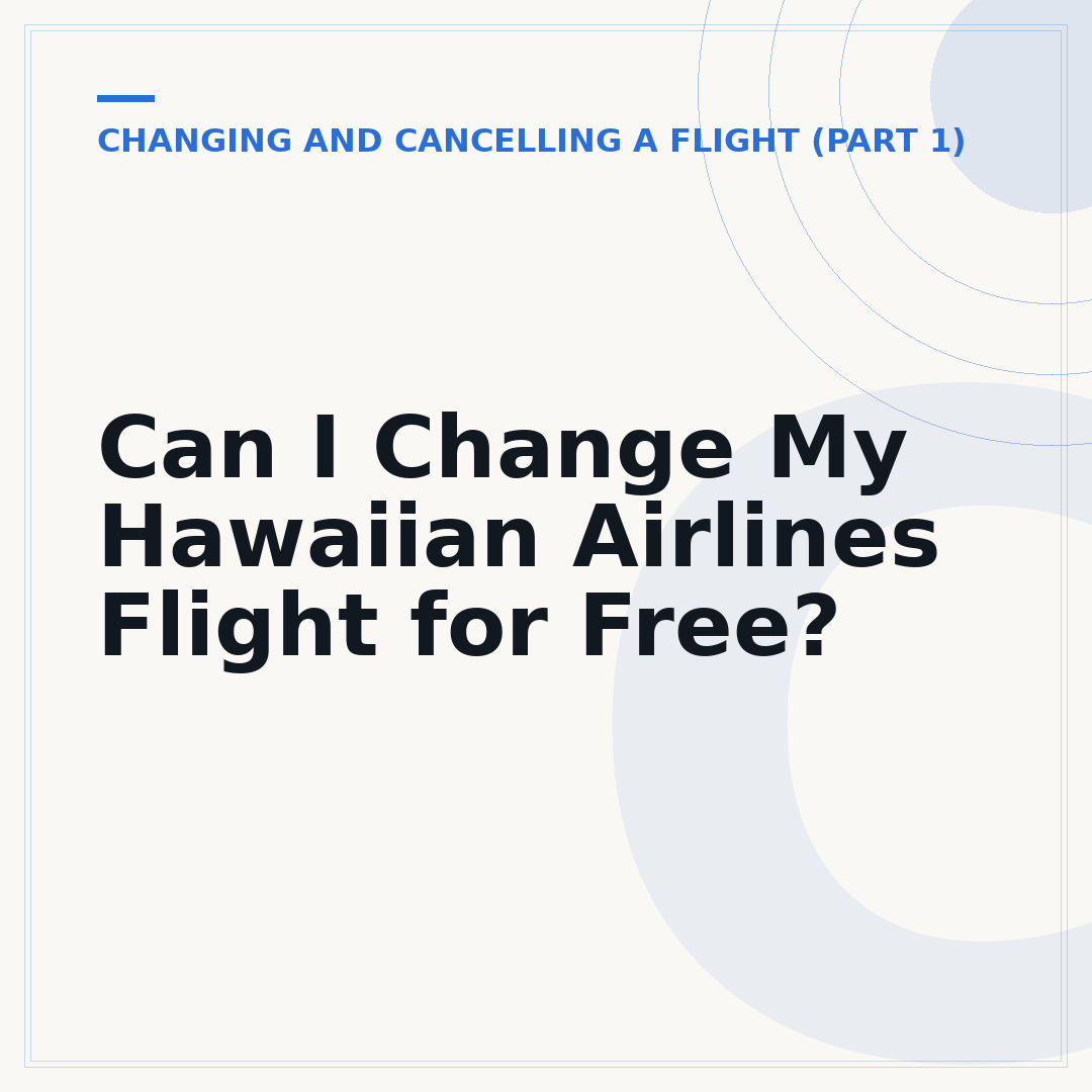 Can I Change My Hawaiian Airlines Flight for Free?