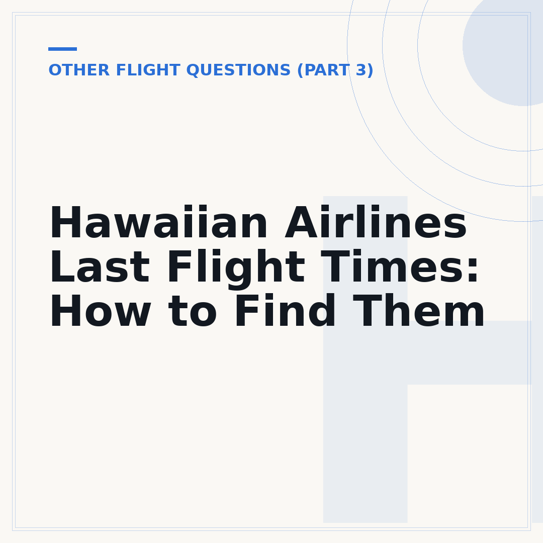 Hawaiian Airlines Last Flight Times: How to Find Them