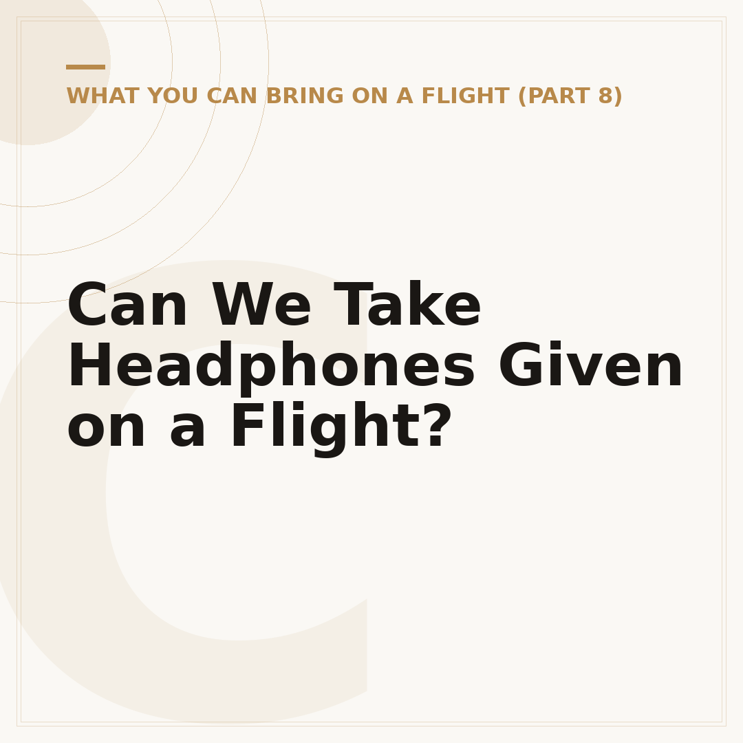 Can We Take Headphones Given on a Flight?