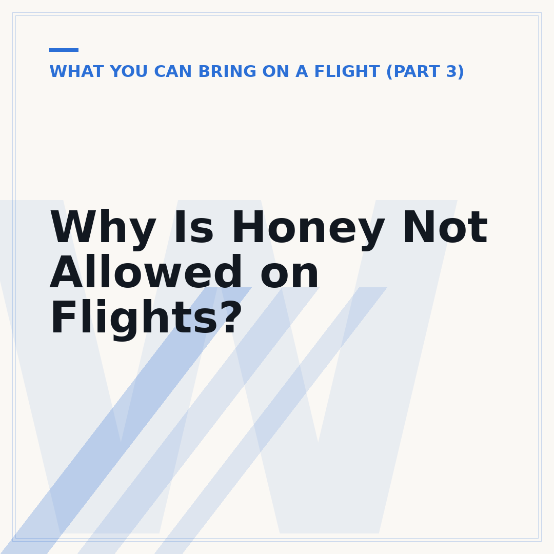 Why Is Honey Not Allowed on Flights?