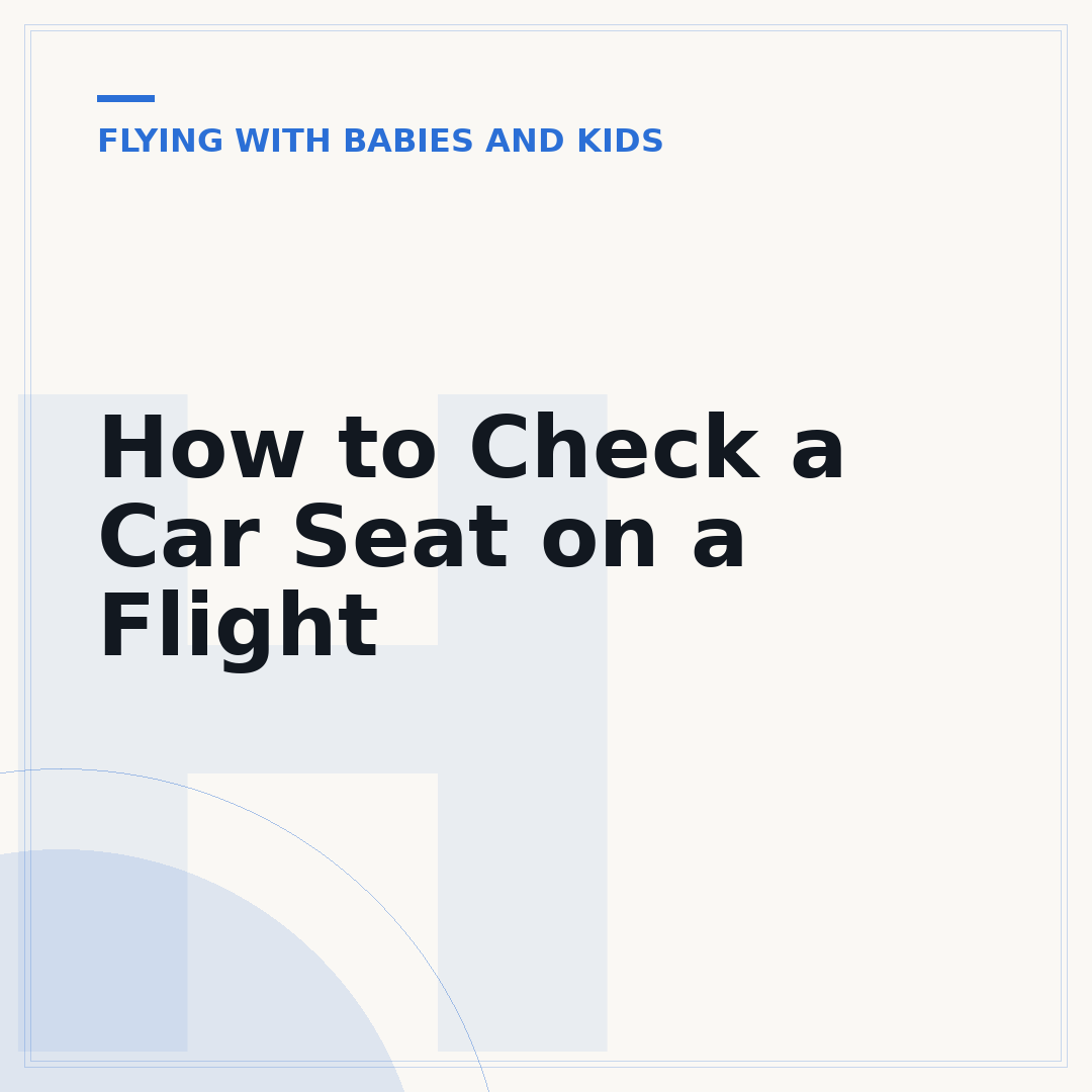 How to Check a Car Seat on a Flight