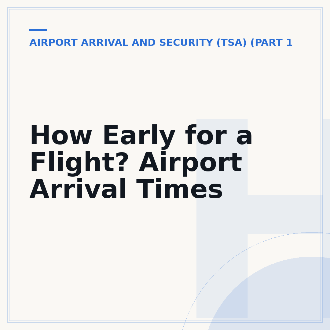 How Early for a Flight? Airport Arrival Times