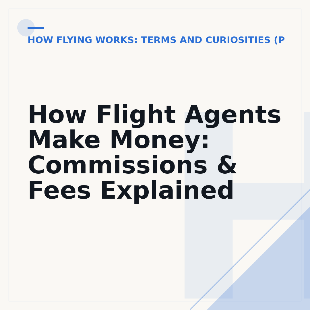 How Flight Agents Make Money: Commissions & Fees Explained
