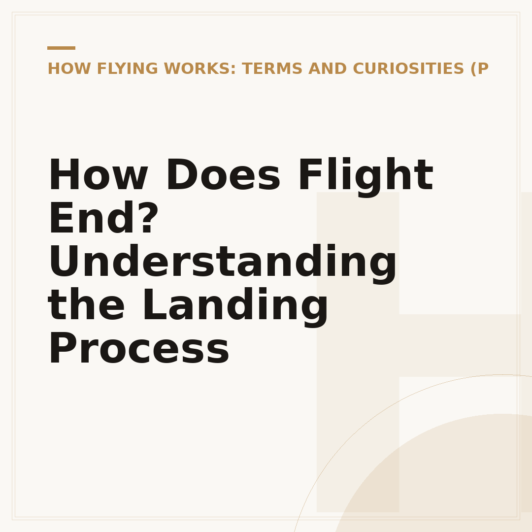 How Does Flight End? Understanding the Landing Process