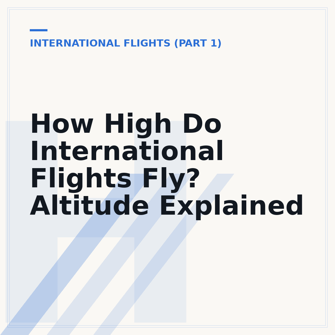 How High Do International Flights Fly? Altitude Explained