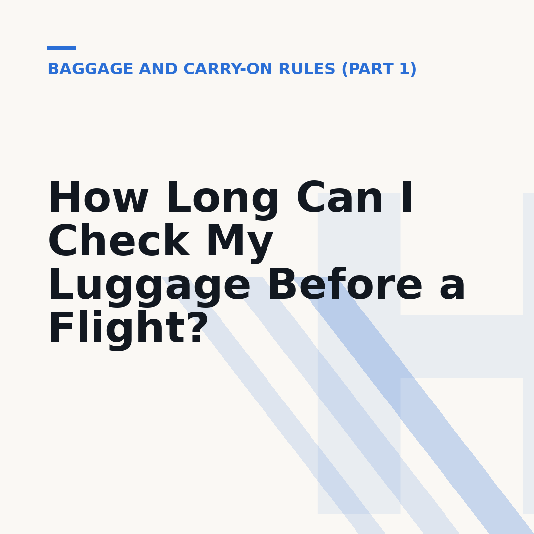 How Long Can I Check My Luggage Before a Flight?