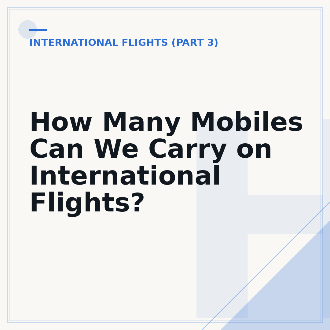 How Many Mobiles Can We Carry on International Flights?