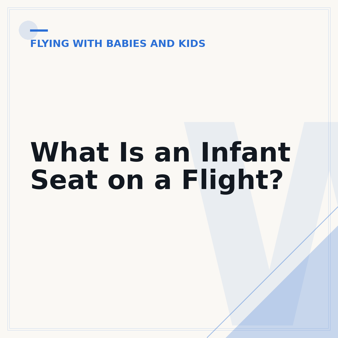 What Is an Infant Seat on a Flight?