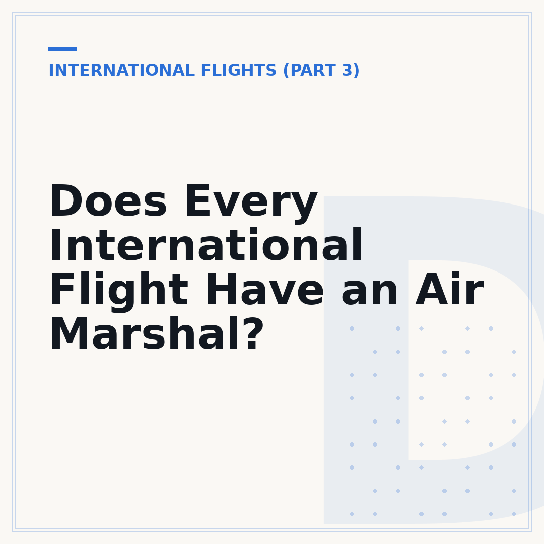 Does Every International Flight Have an Air Marshal?