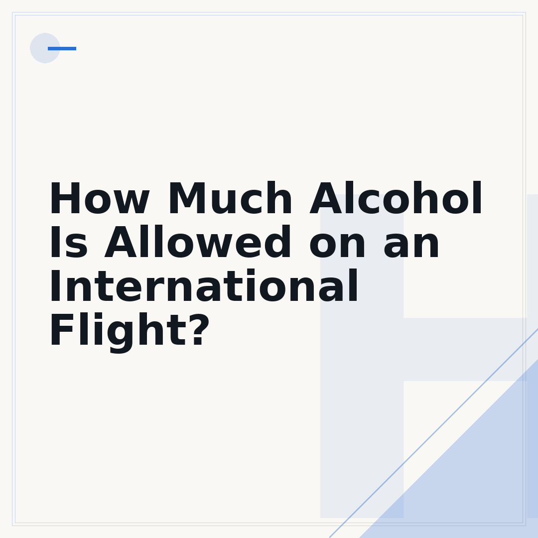 How Much Alcohol Is Allowed on an International Flight?
