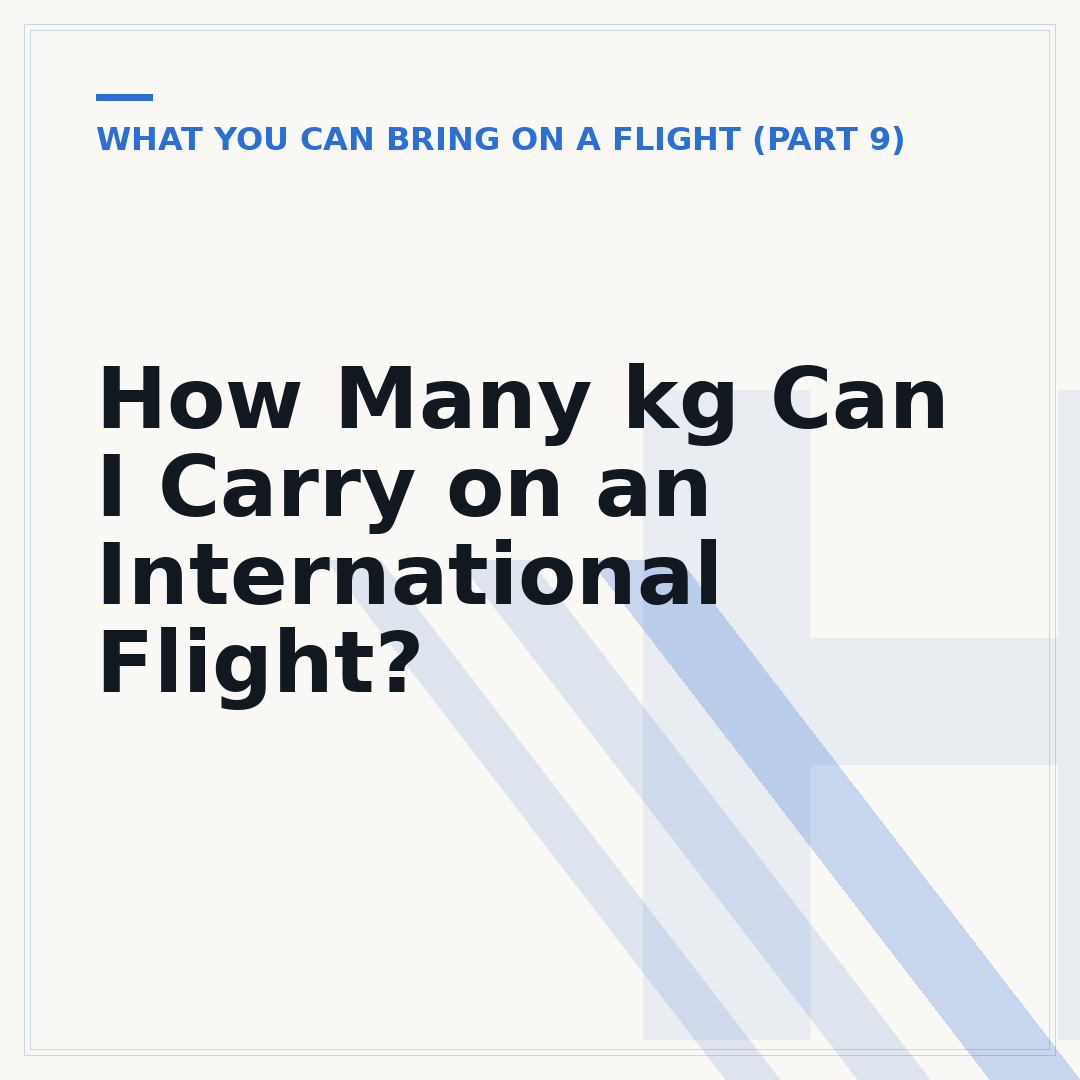 How Many kg Can I Carry on an International Flight?