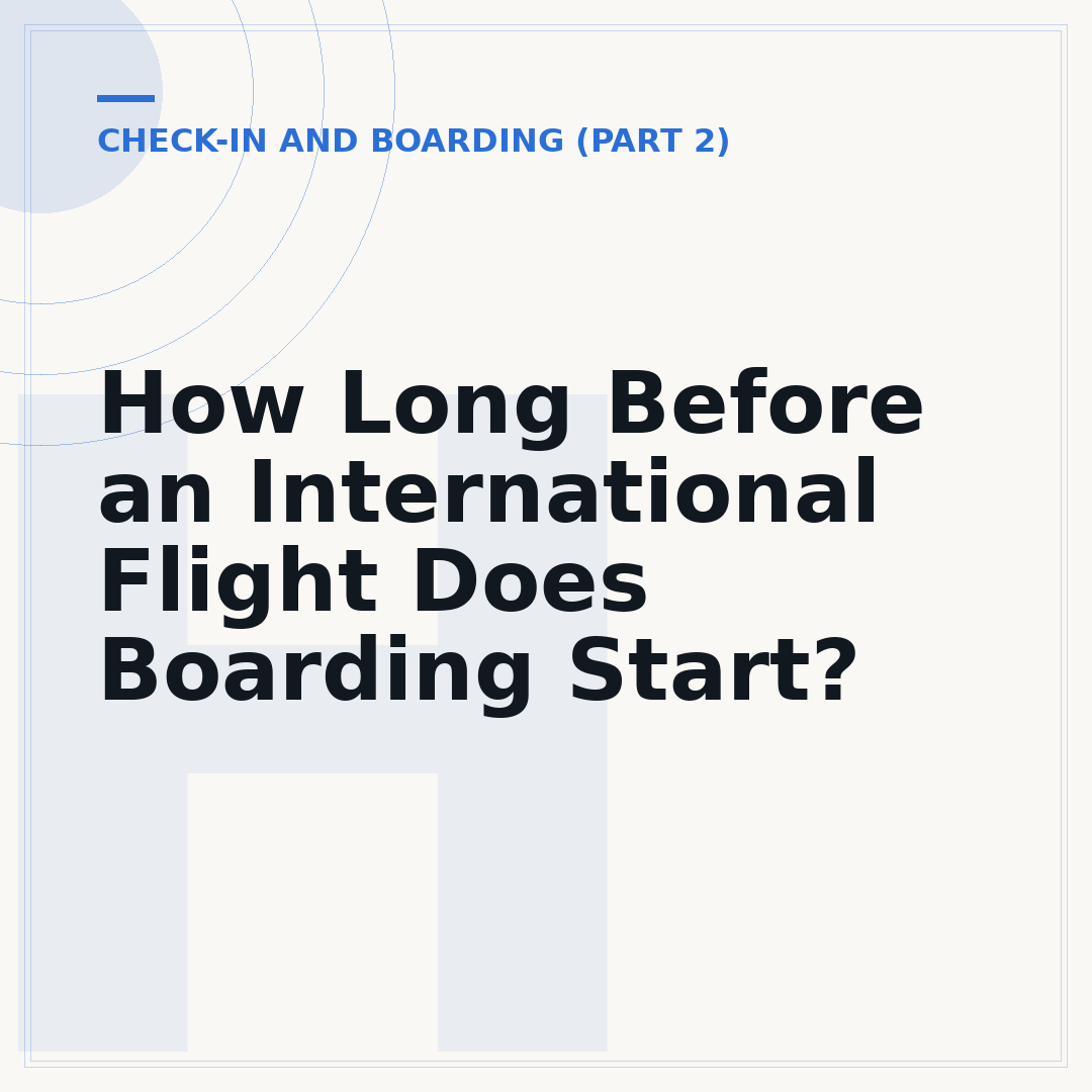 How Long Before an International Flight Does Boarding Start?