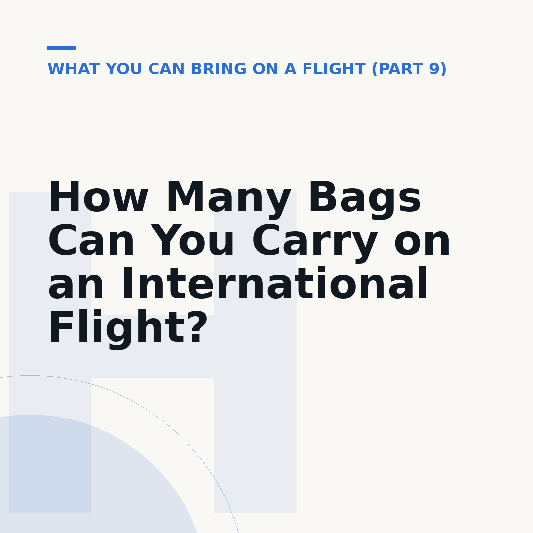 How Many Bags Can You Carry on an International Flight?