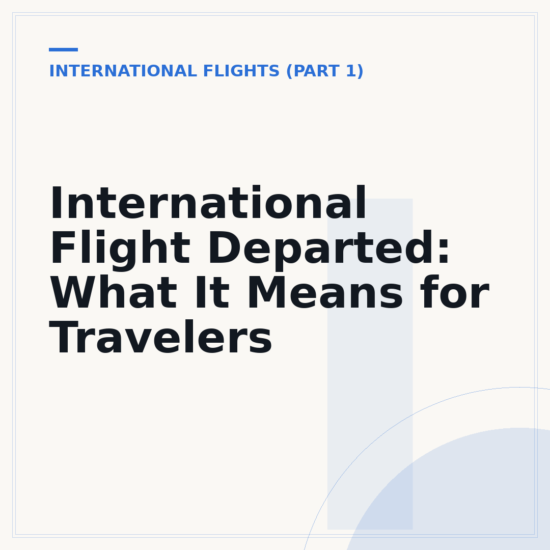 International Flight Departed: What It Means for Travelers