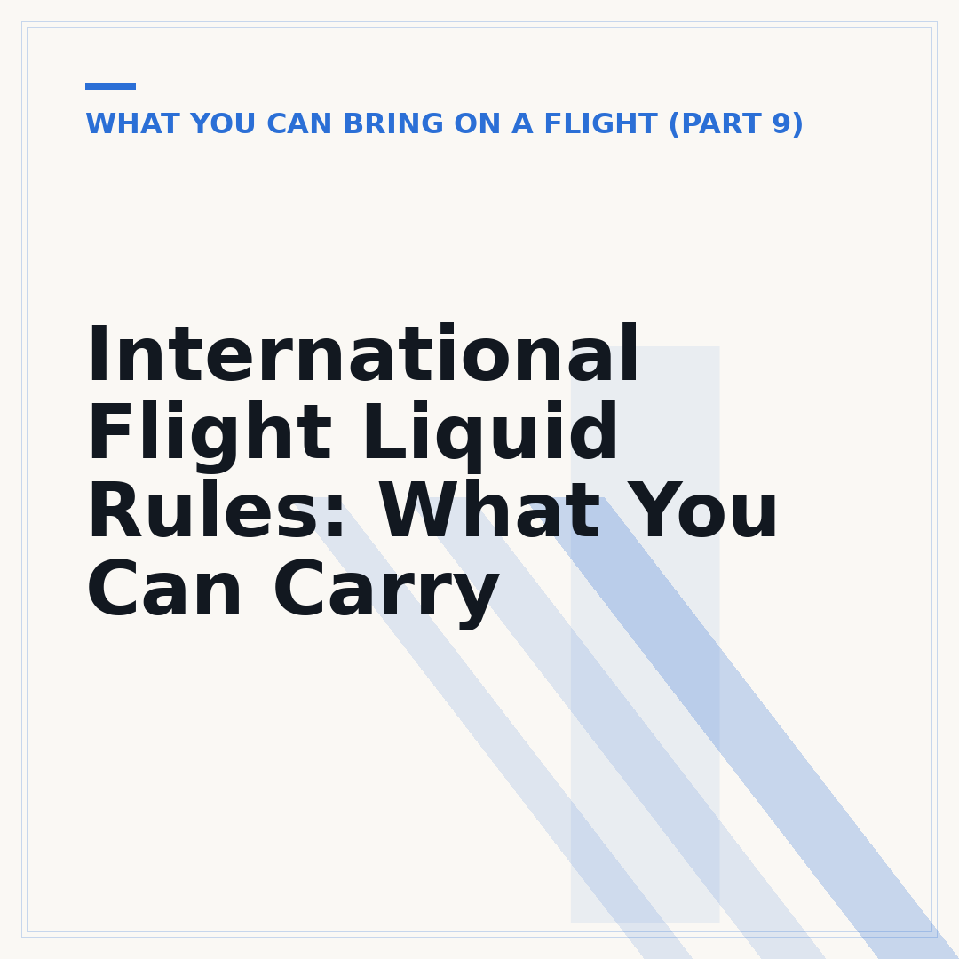 International Flight Liquid Rules: What You Can Carry