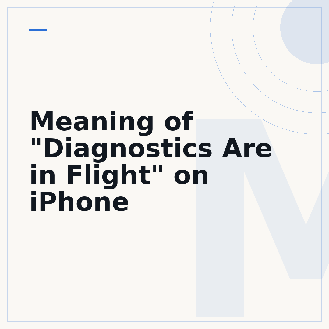 Meaning of "Diagnostics Are in Flight" on iPhone