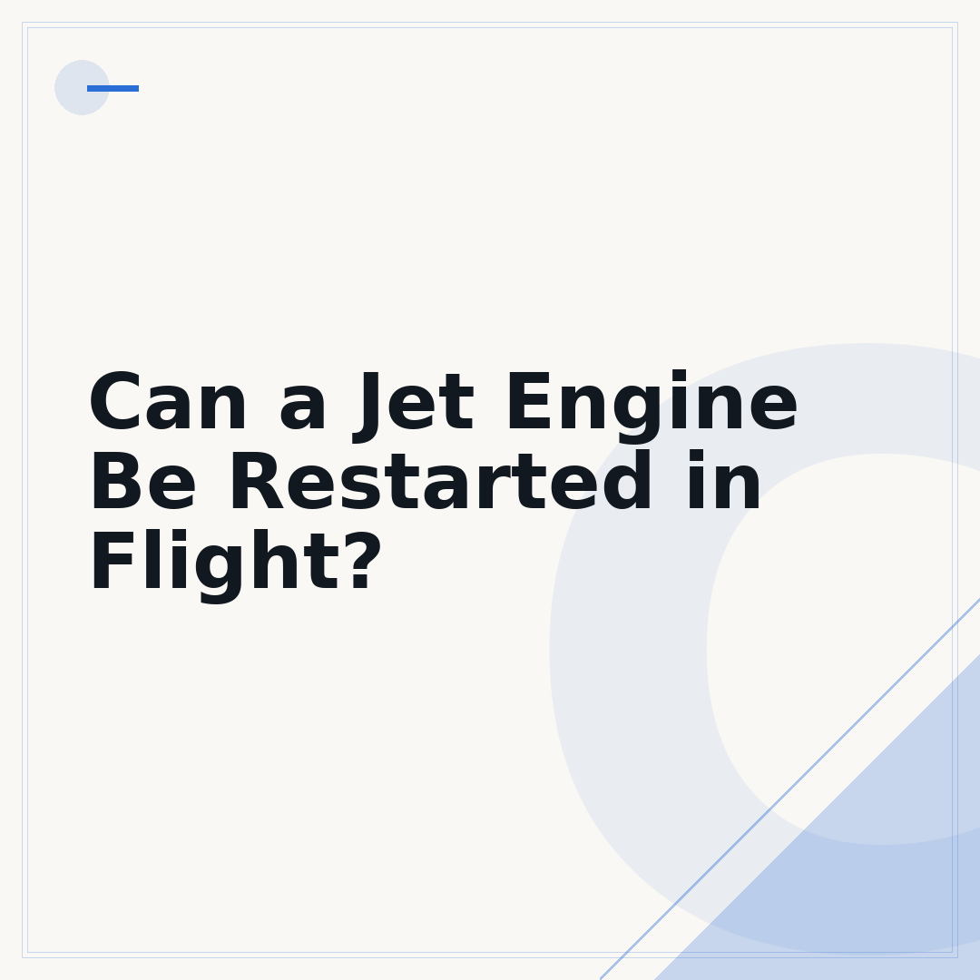 Can a Jet Engine Be Restarted in Flight?