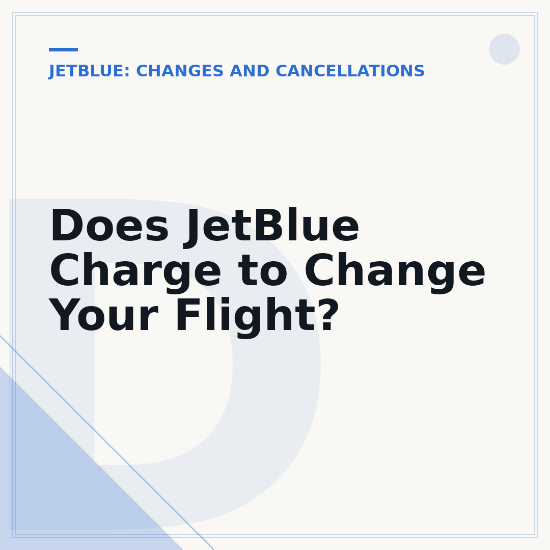 Does JetBlue Charge to Change Your Flight?