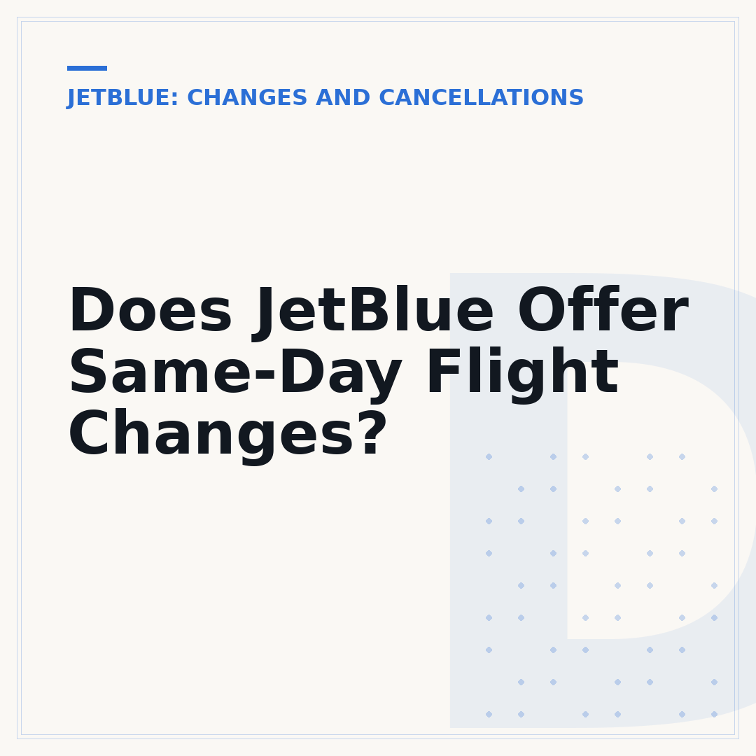 Does JetBlue Offer Same-Day Flight Changes?