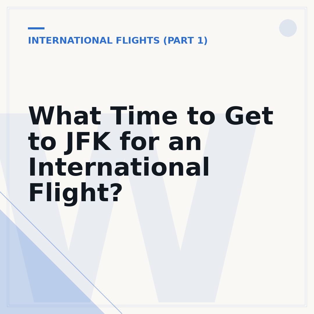 What Time to Get to JFK for an International Flight?
