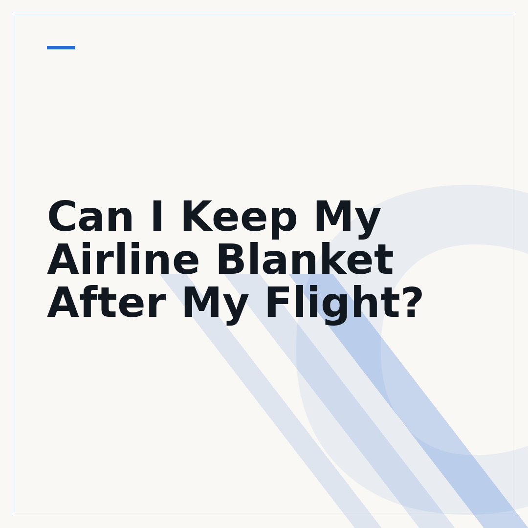 Can I Keep My Airline Blanket After My Flight?