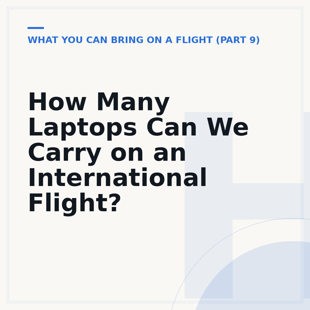 How Many Laptops Can We Carry on an International Flight?