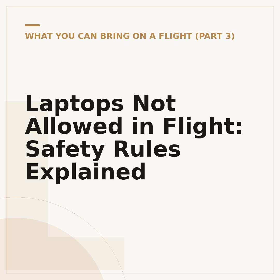 Laptops Not Allowed in Flight: Safety Rules Explained
