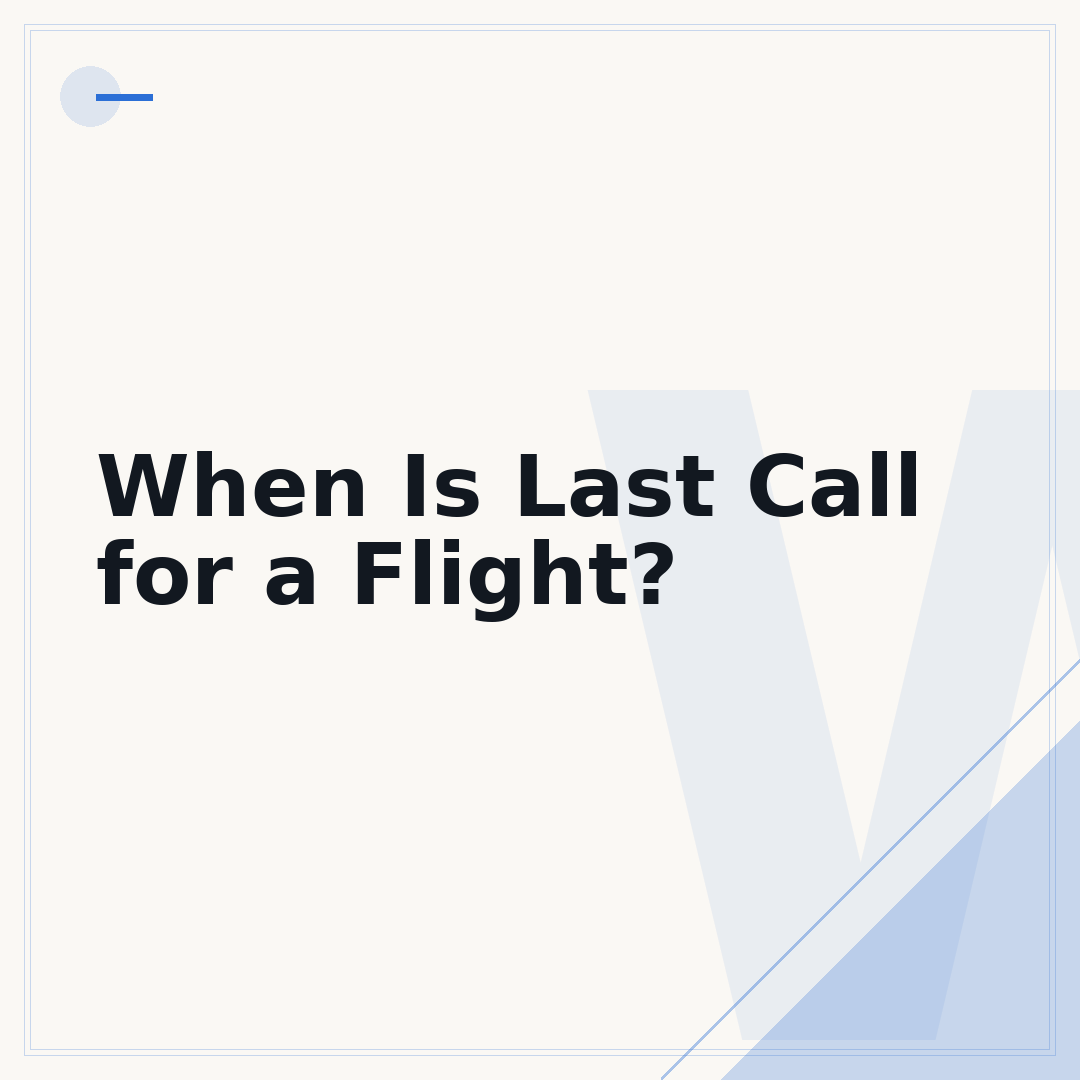 When Is Last Call for a Flight?