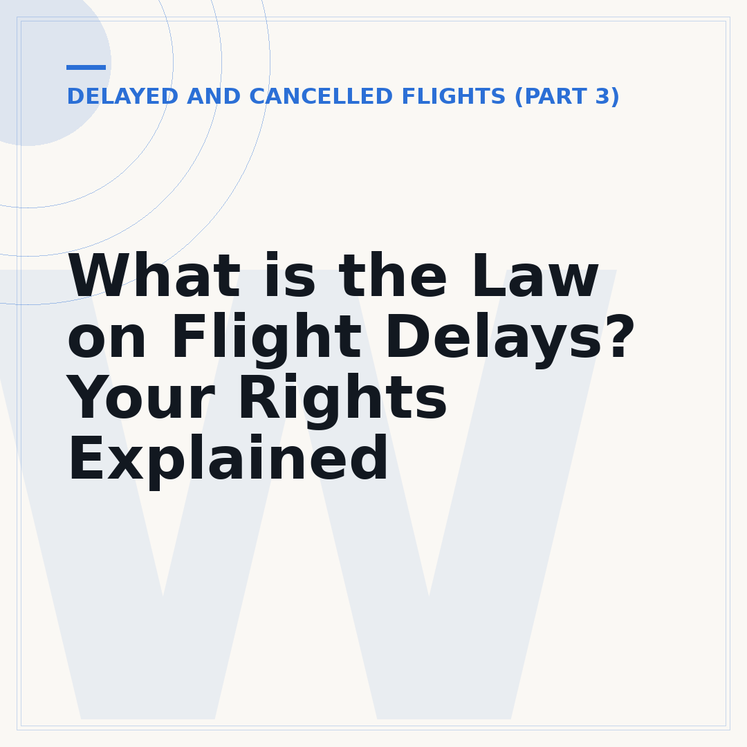 What is the Law on Flight Delays? Your Rights Explained