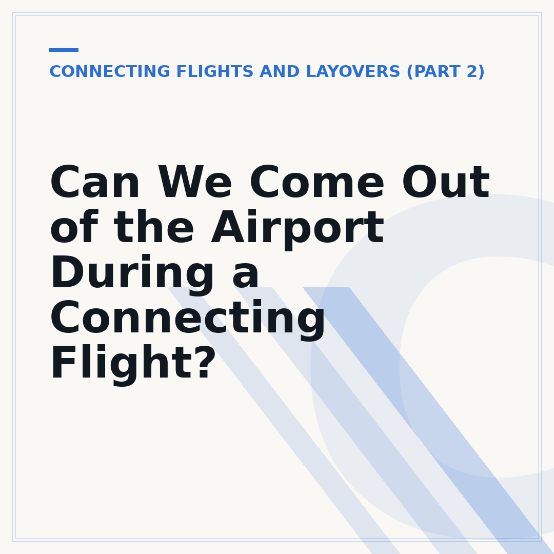 Can We Come Out of the Airport During a Connecting Flight?