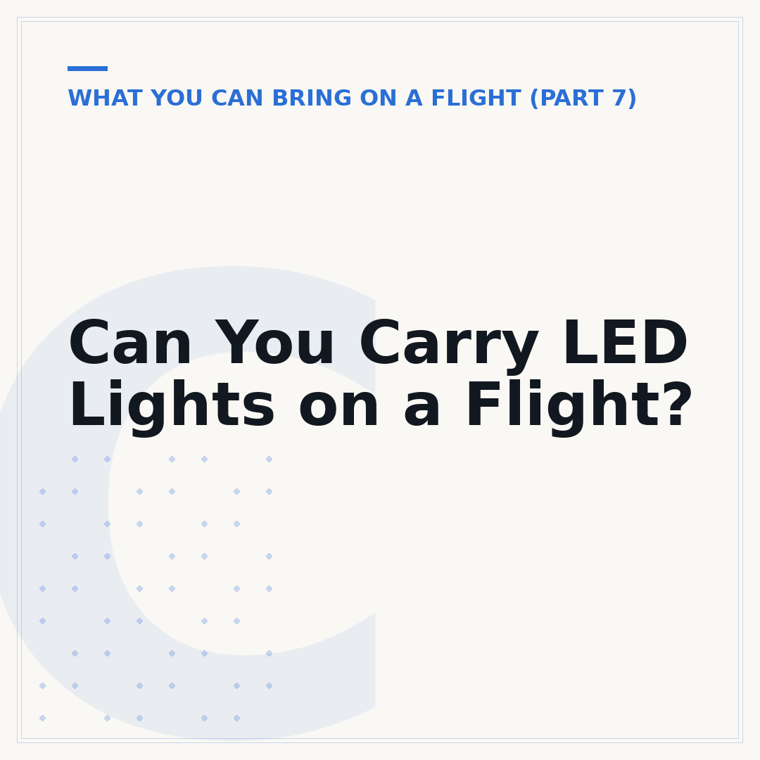 Can You Carry LED Lights on a Flight?