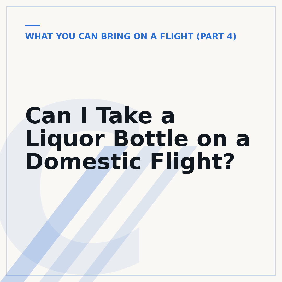 Can I Take a Liquor Bottle on a Domestic Flight?