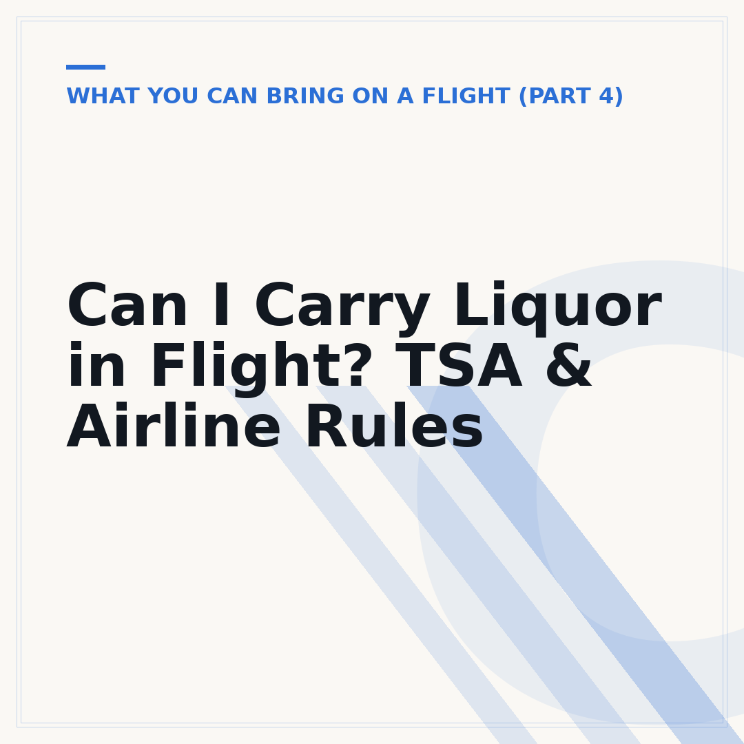 Can I Carry Liquor in Flight? TSA & Airline Rules