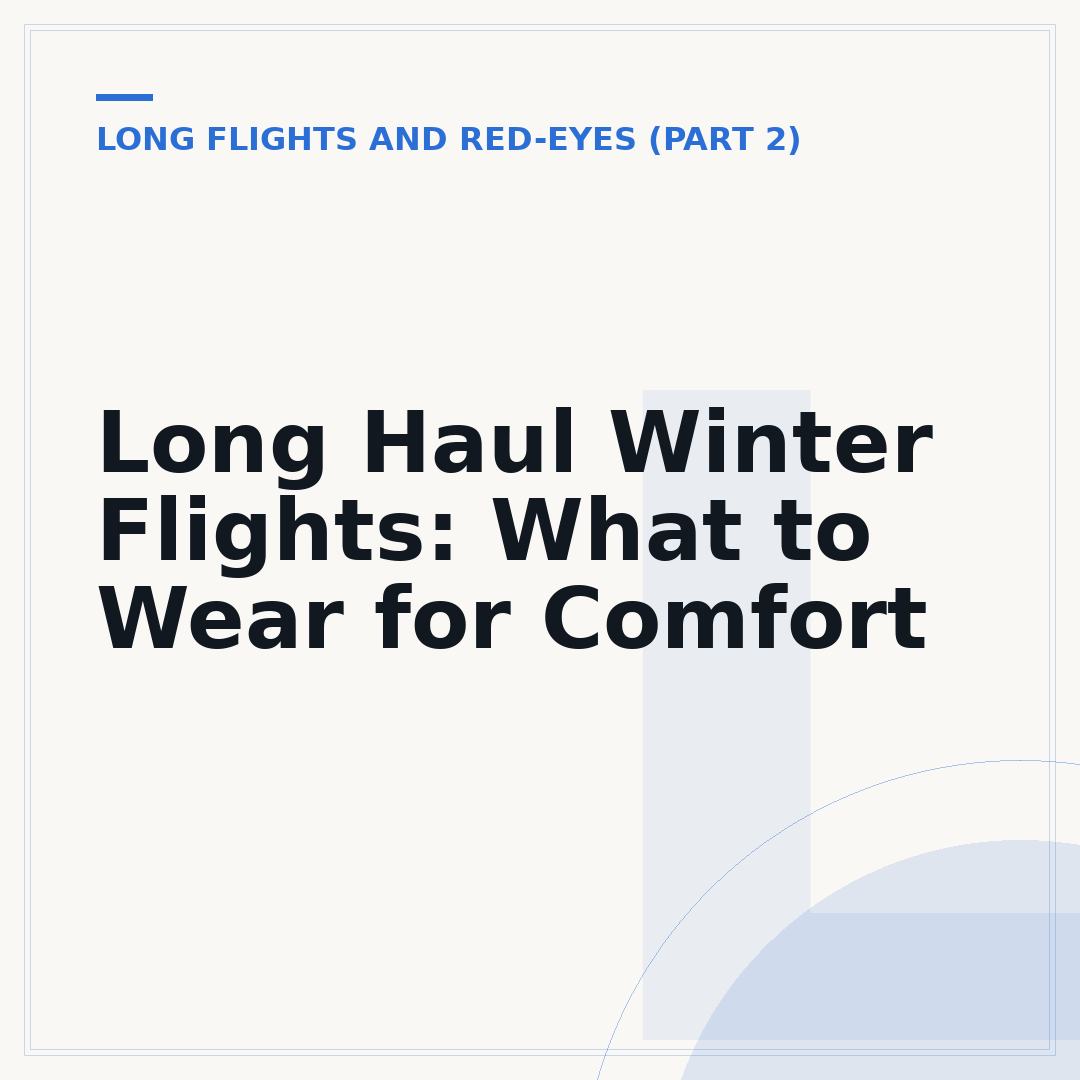Long Haul Winter Flights: What to Wear for Comfort
